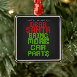 Dear Santa Bring More Car Parts Funny Christmas Metal Ornament