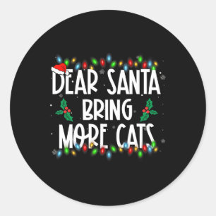 Dear Santa Bring More Cats Christmas Pjs Family Ma Classic Round Sticker