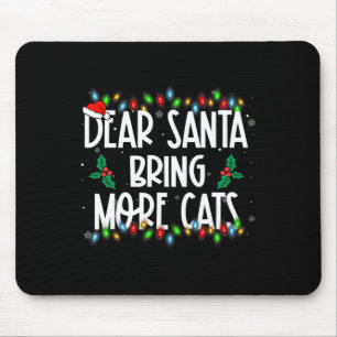Dear Santa Bring More Cats Christmas Pjs Family Ma Mouse Pad