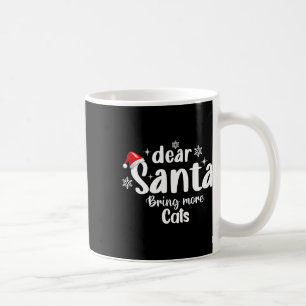Dear Santa Bring More Cats Funny Christmas Coffee Mug