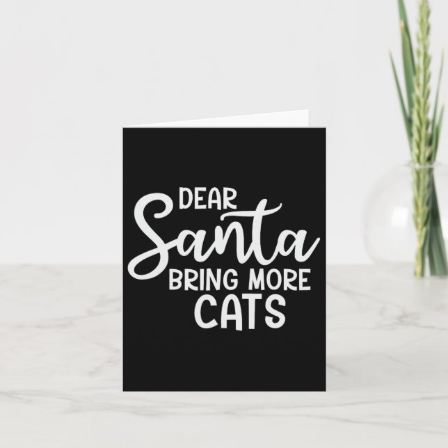 Dear Santa Bring More Cats Funny Christmas Family  Card (Front)