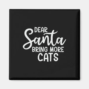 Dear Santa Bring More Cats Funny Christmas Family Magnet