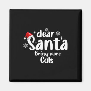 Dear Santa Bring More Cats Funny Christmas Magnet