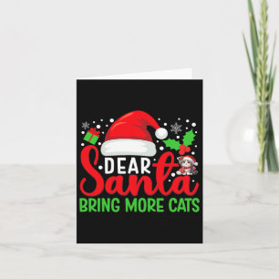 Dear Santa Bring More Cats Funny Matching Family C Card