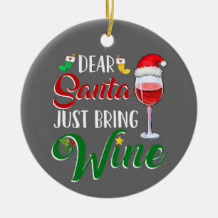 DEAR SANTA BRING "WINE" CERAMIC ORNAMENT