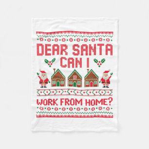 Dear Santa Can I Work From Home Funny Ugly Christm Fleece Blanket