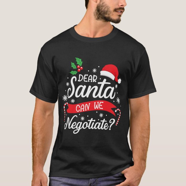 Dear Santa Can We Negotiate Boys Girls  Christmas T-Shirt (Front)