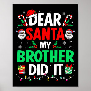 Dear Santa Christmas My Brother Did It  Poster