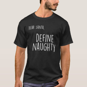 Dear Santa Claus Define Naughty Funny Adult T-Shirt