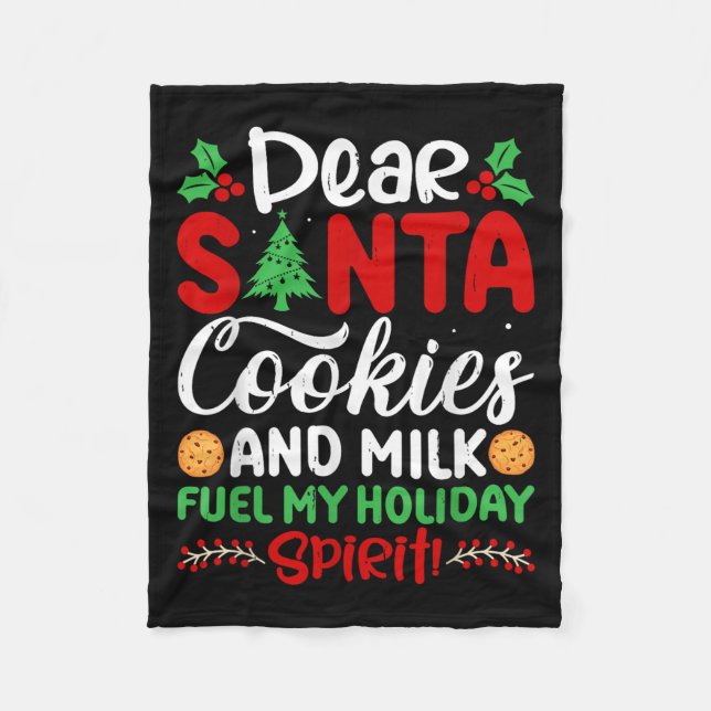 Dear Santa Cookies And Milk Fuel My Holiday Srit X Fleece Blanket (Front)