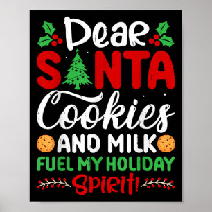 Dear Santa Cookies And Milk Fuel My Holiday Srit X Poster