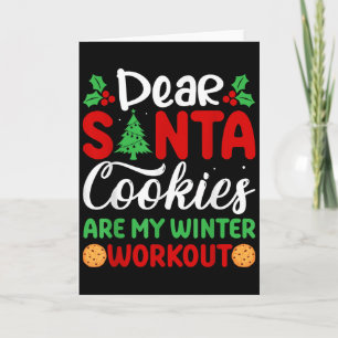 Dear Santa Cookies Are My Winter Workout Funny Chr Card