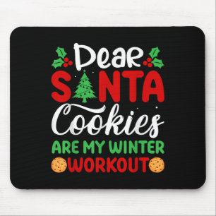 Dear Santa Cookies Are My Winter Workout Funny Chr Mouse Pad
