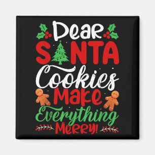Dear Santa Cookies Make Everything Merry! Funny Ch Magnet