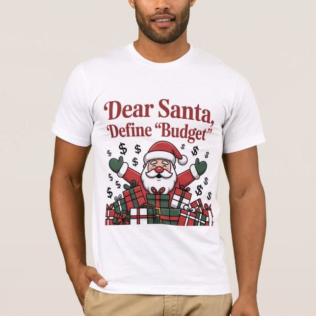 Dear Santa, Define Budget Shirt (Front)