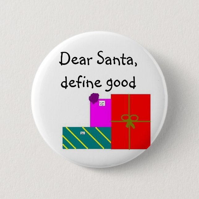 Dear Santa, define good 6 Cm Round Badge (Front)