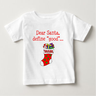 Dear Santa Define Good Baby T-Shirt