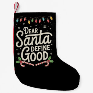 Dear Santa Define Good Christmas Family Matching Small Christmas Stocking