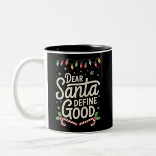 Dear Santa Define Good Christmas Family Matching Two-Tone Coffee Mug