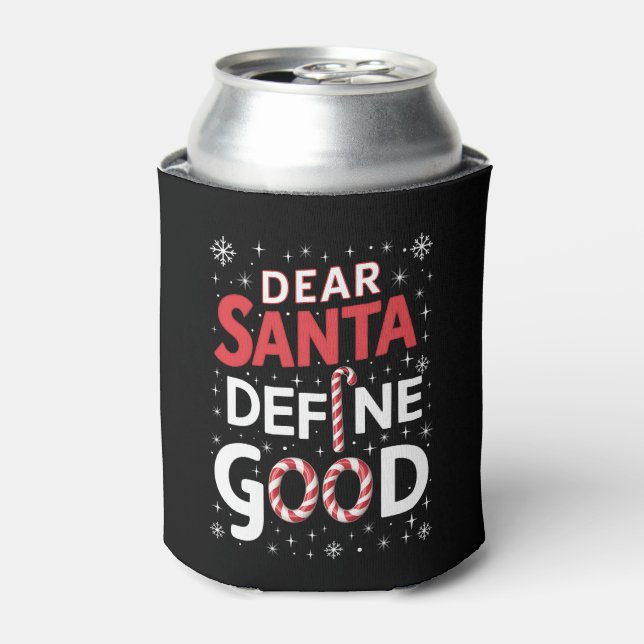 Dear Santa Define Good Christmas Holiday Xmas  Can Cooler (Can Front)