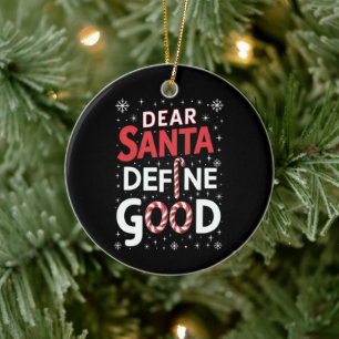 Dear Santa Define Good Christmas Holiday Xmas  Ceramic Ornament