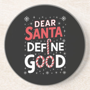 Dear Santa Define Good Christmas Holiday Xmas Coaster