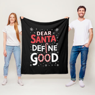 Dear Santa Define Good Christmas Holiday Xmas Fleece Blanket