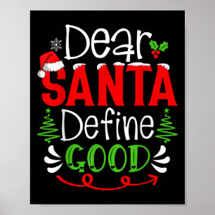 Dear Santa Define Good Christmas Humor Quotes Fami Poster