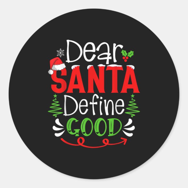 Dear Santa Define Good Christmas Humour Quotes Fam Classic Round Sticker (Front)