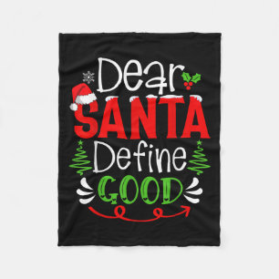 Dear Santa Define Good Christmas Humour Quotes Fam Fleece Blanket
