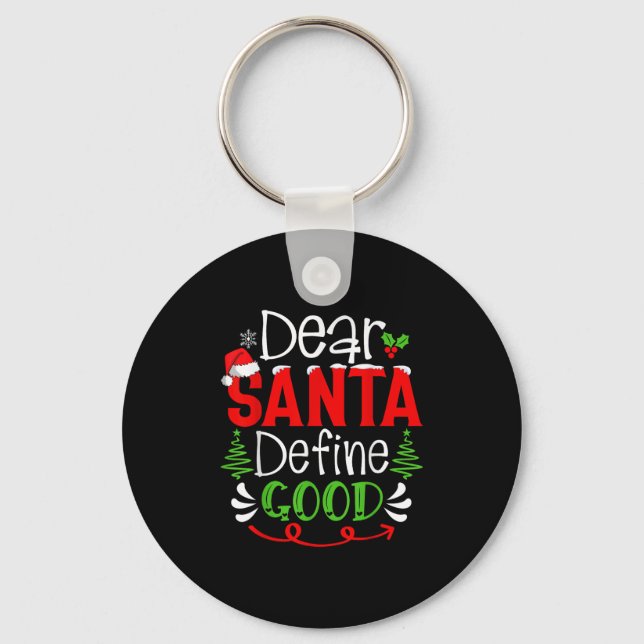 Dear Santa Define Good Christmas Humour Quotes Fam Key Ring (Front)