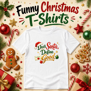 Dear Santa Define Good Christmas Humour T-Shirt