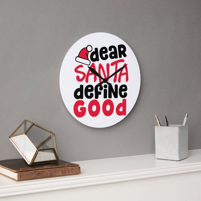 Dear Santa Define Good Christmas Large Clock (Office)