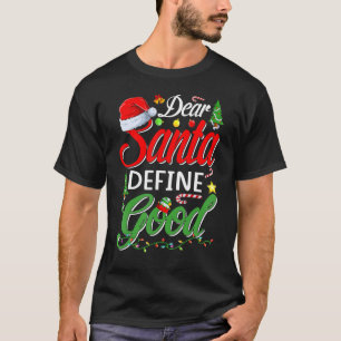 Dear Santa Define Good Christmas Matching T-Shirt