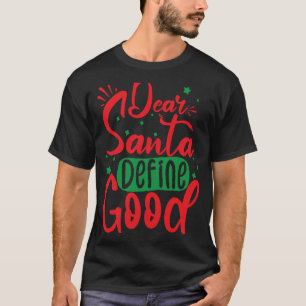 Dear Santa Define Good   Christmas Matching T-Shirt
