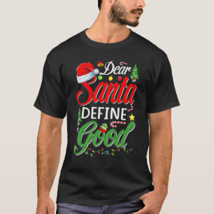 Dear Santa Define Good Christmas Matching T-Shirt