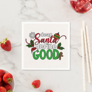 Dear Santa Define Good Christmas   Napkin