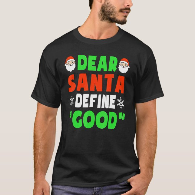 Dear Santa Define Good  Christmas Naughty Kids Boy T-Shirt (Front)