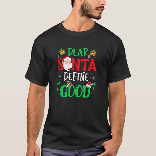 Dear Santa Define Good  Christmas Naughty Kids Boy T-Shirt (Front)