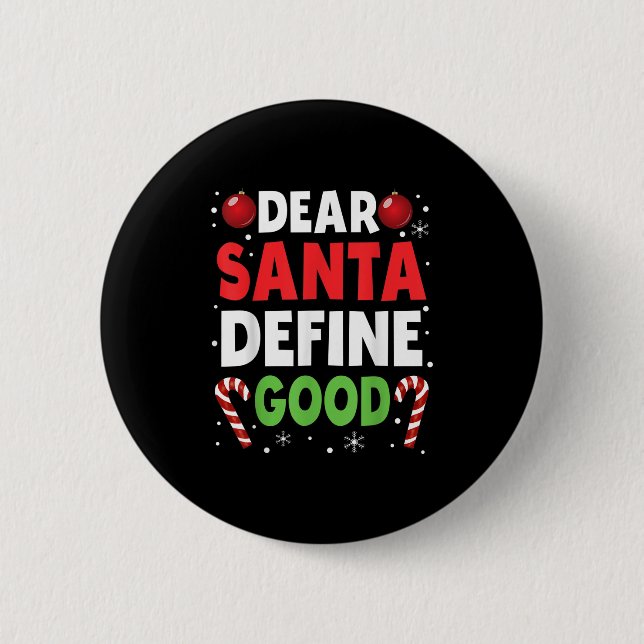 Dear Santa Define Good Christmas Naughty Pajama Ma 6 Cm Round Badge (Front)