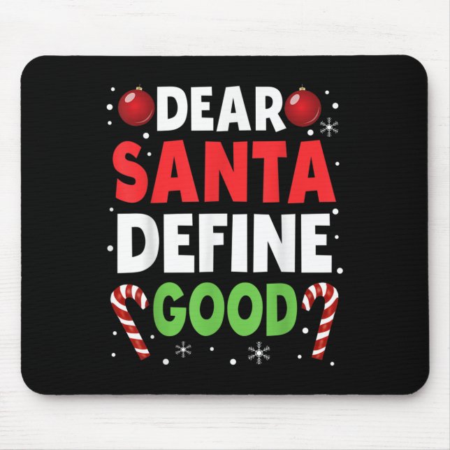 Dear Santa Define Good Christmas Naughty Pajama Ma Mouse Pad (Front)