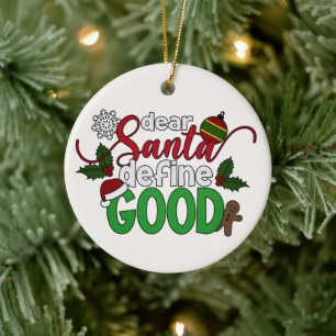 Dear Santa Define Good Christmas   Ornament