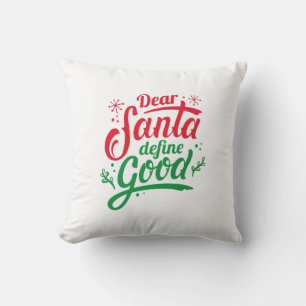 Dear Santa Define Good Cushion