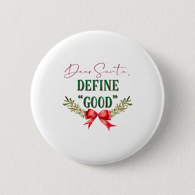 Dear Santa Define Good Cute Christmas Tygraphy  6 Cm Round Badge (Front)