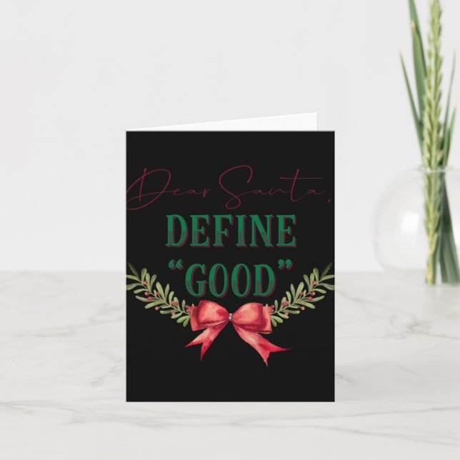 Dear Santa Define Good Cute Christmas Tygraphy T S Card (Front)