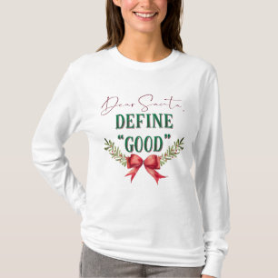 Dear Santa Define "Good" Cute Christmas Typography T-Shirt