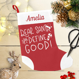 Dear Santa Define Good Cute Funny Small Christmas Stocking