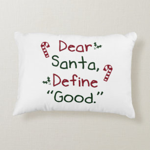 Dear Santa Define Good Decorative Cushion