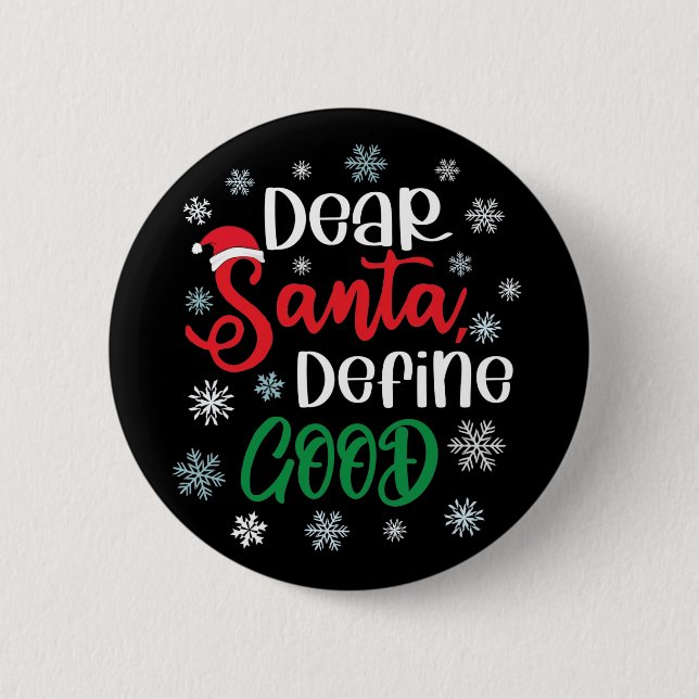 Dear Santa Define Good Funny Christmas 6 Cm Round Badge (Front)