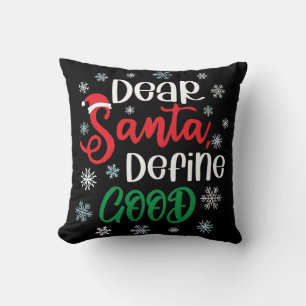 Dear Santa Define Good Funny Christmas Cushion